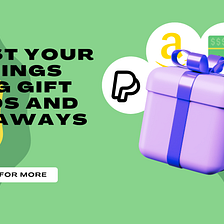 Boost Your Earnings Using Gift Cards and Giveaways