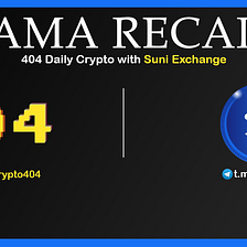 AMA Recap 404 Daily Crypto with Suni Exchange