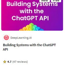 Free Coursera Course: Building Systems with the ChatGPT API by Andrew Ng