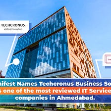 The Manifest Names Techcronus Business Solutions as one of the Most Reviewed IT Services Companies…
