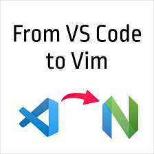 Vim for The VS Code User: Part 1 — Initial Setup