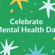 Celebrate Mental Health Day with Your Team — October 10