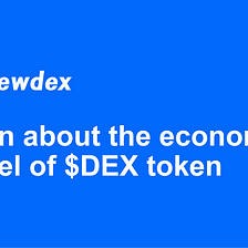 Learn about the economic model of $DEX token