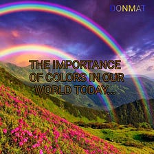 The importance of colors in our world today