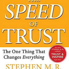 “Speed of Trust” by Stephen M. R. Covey — One Minute Book Review