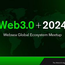 “Web3.0+2024” — the Websea Global Ecosystem Meetup commences!