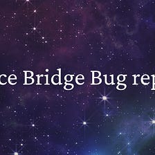 Space Bridge Bug report