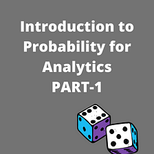 Introduction to Probability for Analytics