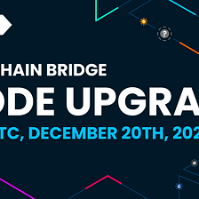 Wanchain Bridge Node upgrade coming on December 20th