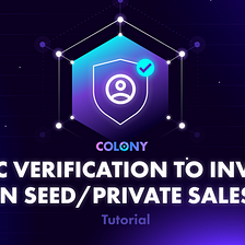 KYC verification to invest in upcoming Seed/Private Sales on Colony Lab