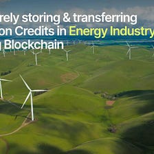 Securely Storing and Transferring Carbon Credits in the Energy Industry Using Blockchain Technology