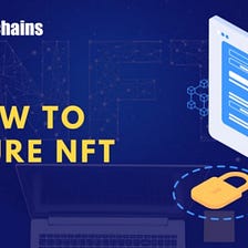 How to Secure NFT Assets: A Complete Guide