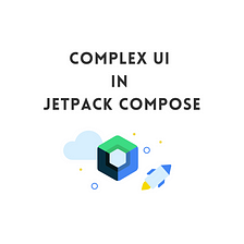 Complex UI in Jetpack Compose