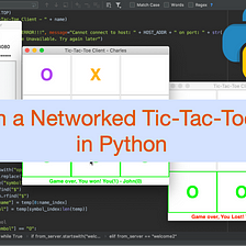 Program a Networked Tic-Tac-Toe Game in Python, by Charles Effiong