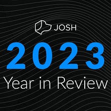 Josh.ai 2023 Year in Review ⏪