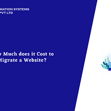 How Much does it Cost to Migrate a Website in 2024? : Aalpha