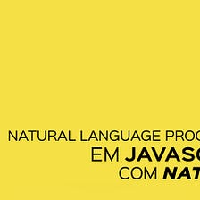 Nature language processing em JavaScript com Natural