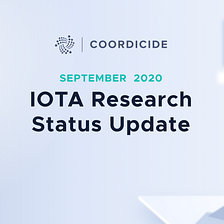 IOTA Research Status Update — September 2020