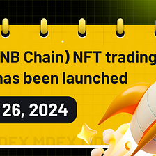 Announcement Regarding the Launch of NFT Trading Marketplace on MDEX (BNB Chain)