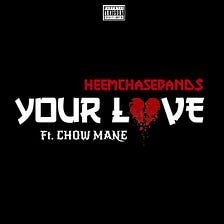 San Jose’s Own Heemchaseband$ Drops The Anthem “Your Love” Featuring Chow Mane