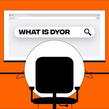 How to Do Your Own Research (DYOR) in Crypto