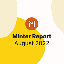 Minter’s Month in Review—August 2022