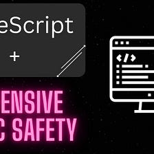 Defensive Programming and the Use of TypeScript