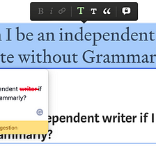 How Can I Be an Independent Writer if I Can’t Write Without Grammarly?
