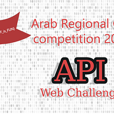 API | Web Challenge | Arab Regional CTF 2018