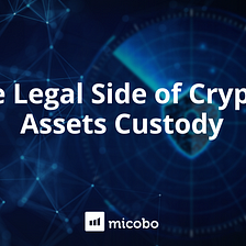 The Legal Side of Crypto-Assets Custody