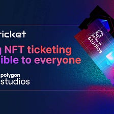 Betterticket and Polygon Studio Enter Strategic Partnership to Bring NFT Ticketing to The Masses