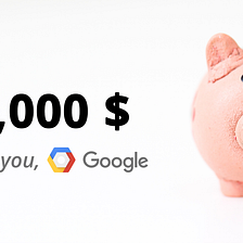 We received 20,000 $ from Google to Scale Up.