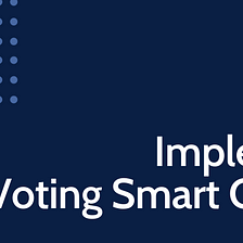 How To Implement A Voting Smart Contract