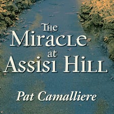 The Miracle at Assisi Hill