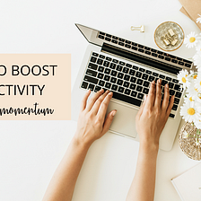 5 ways to boost productivity