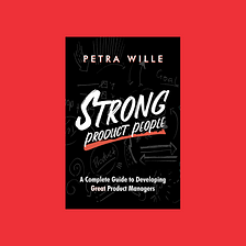 Book Sips #51 — ‘Strong Product People’ by Petra Wille