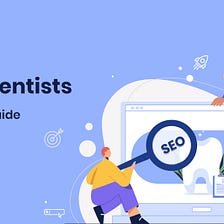 The Ultimate Guide On Dental SEO