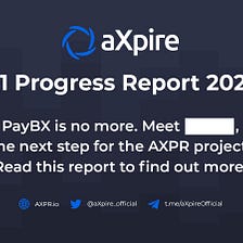 Q1 2022 Progress Report — aXpire