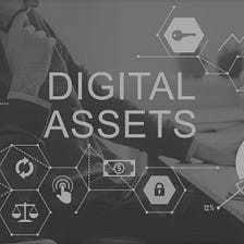 The what, why, and how of Digital Assets