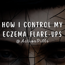 How I Control My Eczema Flare-ups