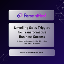 Unveiling Sales Triggers for Transformative Business Success