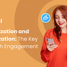 Personalization and Customization: The Key To FinTech Engagement