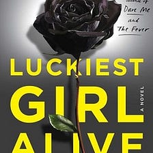 Luckiest Girl Alive and The Truth About Sexual Assault