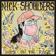 Home on the Rage by Nick Shoulder | Album Review
