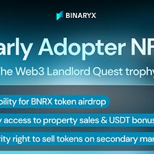 What’s the Utility of the Binaryx Early Adopter NFT?