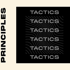 Design Principles and Tactics: Why You Need Both