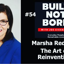 Built Not Born Podcast: Marsha Redmon — The Art of Reinvention (Episode #54)