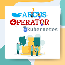 ARCUS Operator on Kubernetes