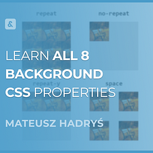 All CSS Background Properties Explained in 5 Minutes