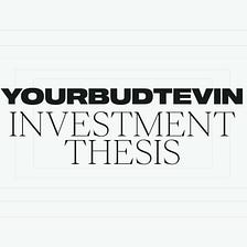 YourBudTevin Investment Thesis